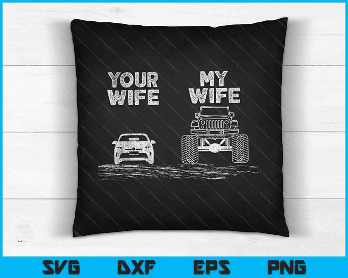 Funny Your Wife My Wife Vintage 4x4 Offroad SVG PNG Digital Cutting Files Funny Your Wife My Wife Vintage 4x4 Offroad SVG PNG Digital Cutting Files