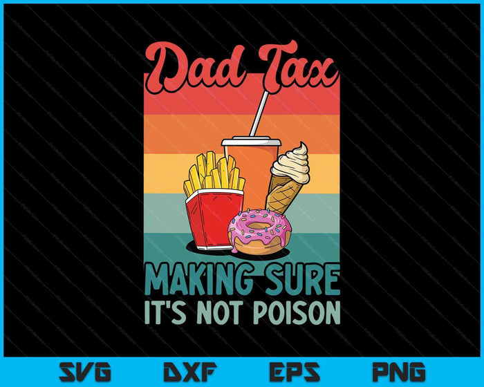 Funny Dad Tax Making Sure It's Not Poison Retro Father's Day SVG PNG Digital Printable Files Funny Dad Tax Making Sure It's Not Poison Retro Father's Day SVG PNG Digital Printable Files