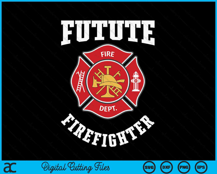 Future Firefighter SVG PNG Digital Cutting File Future Firefighter SVG PNG Digital Cutting File