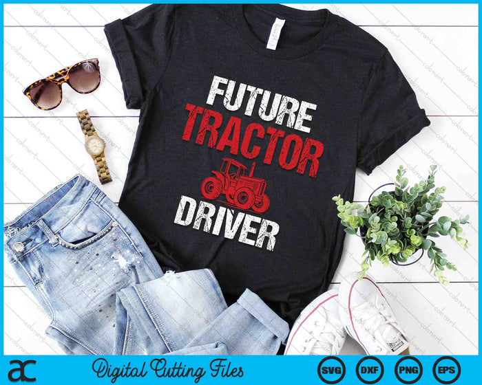 Future Tractor Driver SVG PNG Digital Printable Files Future Tractor Driver SVG PNG Digital Printable Files