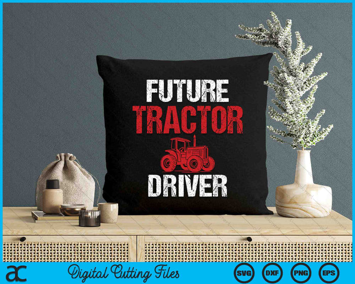 Future Tractor Driver SVG PNG Digital Printable Files Future Tractor Driver SVG PNG Digital Printable Files