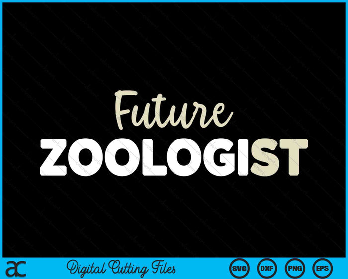 Future Zoologist SVG PNG Digital Printable Files Future Zoologist SVG PNG Digital Printable Files