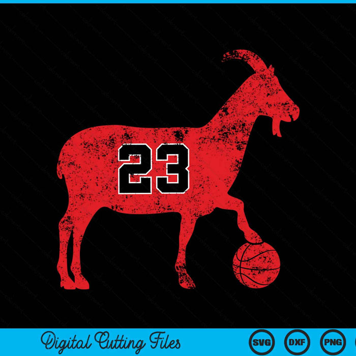 GOAT 23 Funny Basketball SVG PNG Digital Cutting Files GOAT 23 Funny Basketball SVG PNG Digital Cutting Files