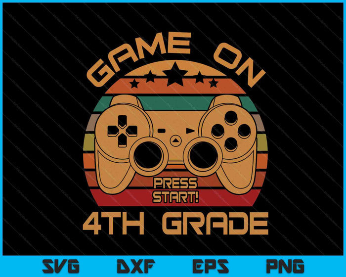 Game On 4th Grade First Day Gamer SVG PNG Digital Cutting Files Game On 4th Grade First Day Gamer SVG PNG Digital Cutting Files