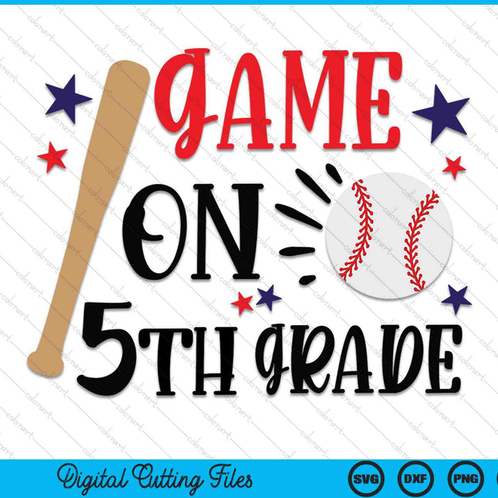 Game On 5th Grade First Day Of Fifth Grade SVG PNG Digital Cutting Files