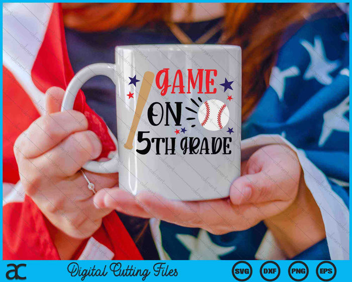 Game On 5th Grade First Day Of Fifth Grade SVG PNG Digital Cutting Files Game On 5th Grade First Day Of Fifth Grade SVG PNG Digital Cutting Files
