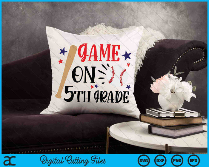 Game On 5th Grade First Day Of Fifth Grade SVG PNG Digital Cutting Files Game On 5th Grade First Day Of Fifth Grade SVG PNG Digital Cutting Files