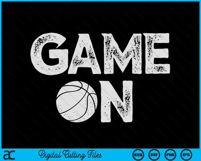 Game On Cute Funny Basketball SVG PNG Digital Cutting Files Game On Cute Funny Basketball SVG PNG Digital Cutting Files