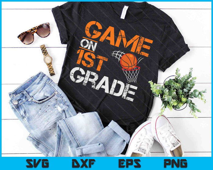 Game On First Grade Basketball First Day Of School SVG PNG Digital Cutting Files Game On First Grade Basketball First Day Of School SVG PNG Digital Cutting Files