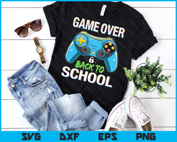Game Over Back To School Shirt Funny Kids First Day School SVG PNG Digital Printable Files