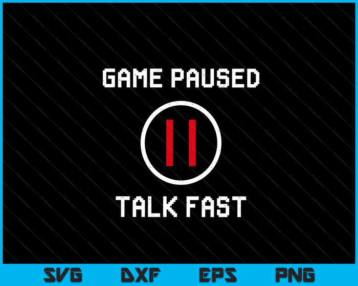 Game Paused Funny Saying Gamer SVG PNG Digital Printable Files Game Paused Funny Saying Gamer SVG PNG Digital Printable Files