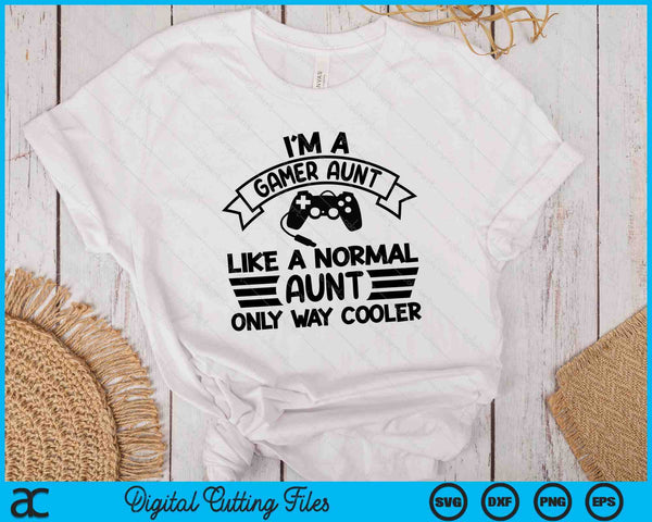 Gamer Aunt Like A Normal Aunt Only Way Cooler SVG PNG Digital Cutting Files