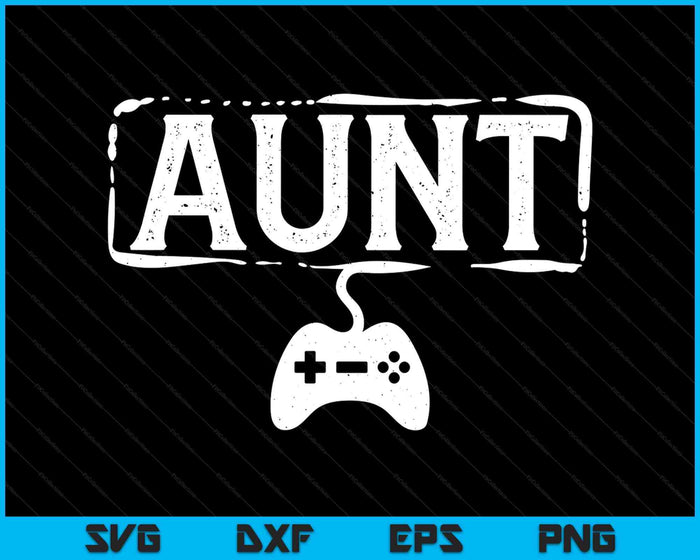 Gamer Aunt Video Game Funny Gaming SVG PNG Digital Printable Files Gamer Aunt Video Game Funny Gaming SVG PNG Digital Printable Files