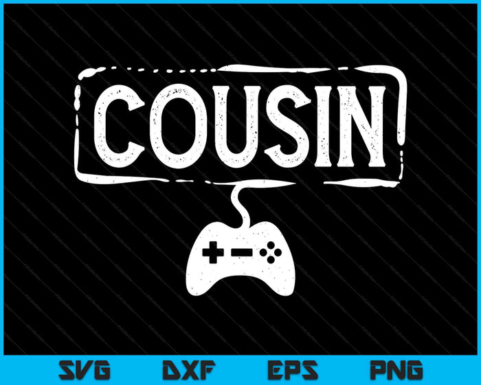Gamer Cousin Video Game Funny Gaming SVG PNG Digital Printable Files Gamer Cousin Video Game Funny Gaming SVG PNG Digital Printable Files