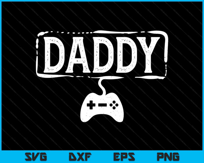 Gamer Daddy Video Game Funny Gaming SVG PNG Digital Printable Files Gamer Daddy Video Game Funny Gaming SVG PNG Digital Printable Files