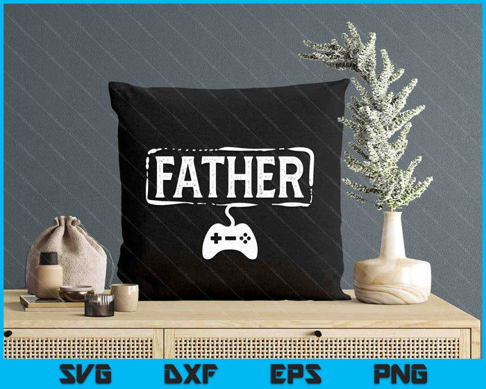 Gamer Father Video Game Funny Gaming SVG PNG Digital Printable Files Gamer Father Video Game Funny Gaming SVG PNG Digital Printable Files
