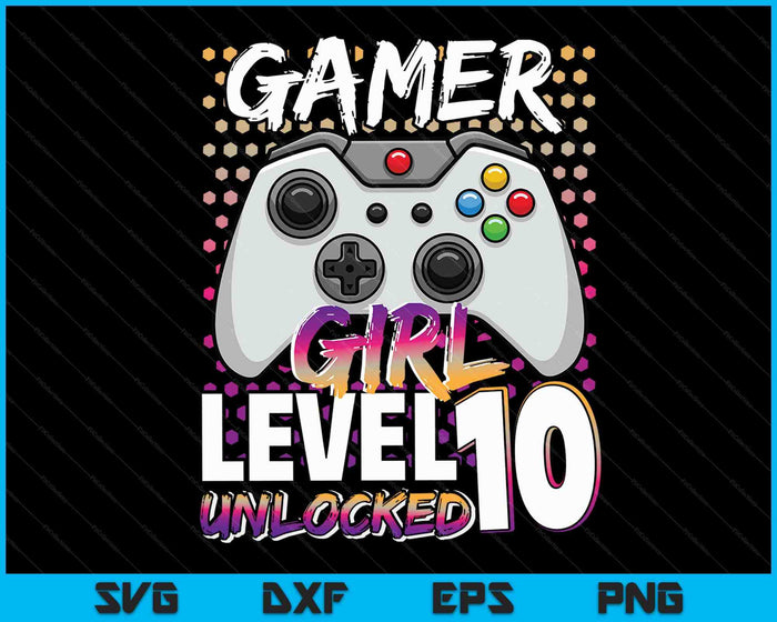 Gamer Girl Level 10 Unlocked Video Game 10th Birthday Gift SVG PNG Digital Cutting Files Gamer Girl Level 10 Unlocked Video Game 10th Birthday Gift SVG PNG Digital Cutting Files