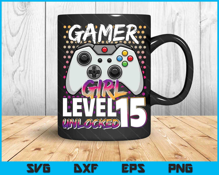 Gamer Girl Level 15 Unlocked Video Game 15th Birthday Gift SVG PNG Digital Cutting Files Gamer Girl Level 15 Unlocked Video Game 15th Birthday Gift SVG PNG Digital Cutting Files