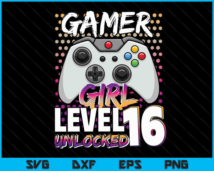 Gamer Girl Level 16 Unlocked Video Game 16th Birthday Gift SVG PNG Digital Cutting Files Gamer Girl Level 16 Unlocked Video Game 16th Birthday Gift SVG PNG Digital Cutting Files