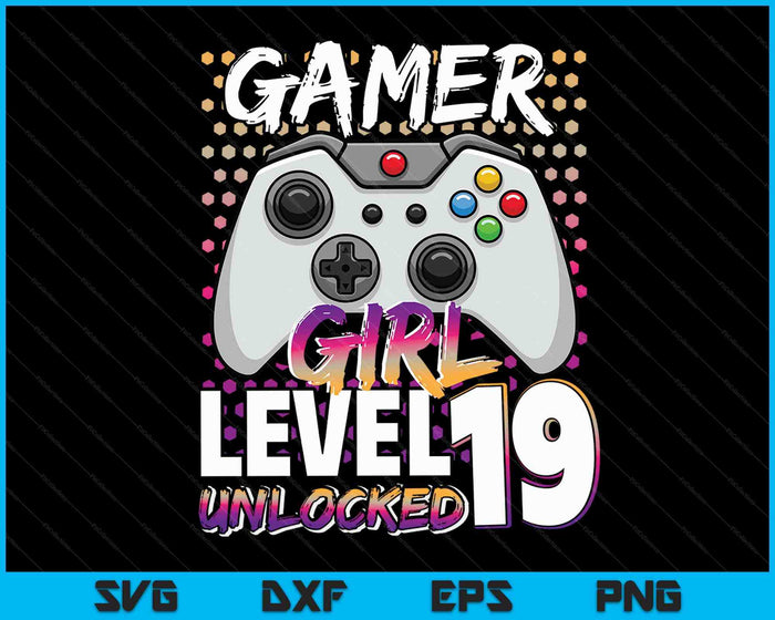 Gamer Girl Level 19 Unlocked Video Game 19th Birthday Gift SVG PNG Digital Cutting Files