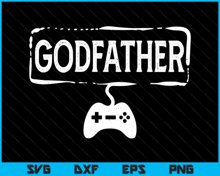 Gamer Godfather Video Game Funny Gaming SVG PNG Digital Printable Files Gamer Godfather Video Game Funny Gaming SVG PNG Digital Printable Files