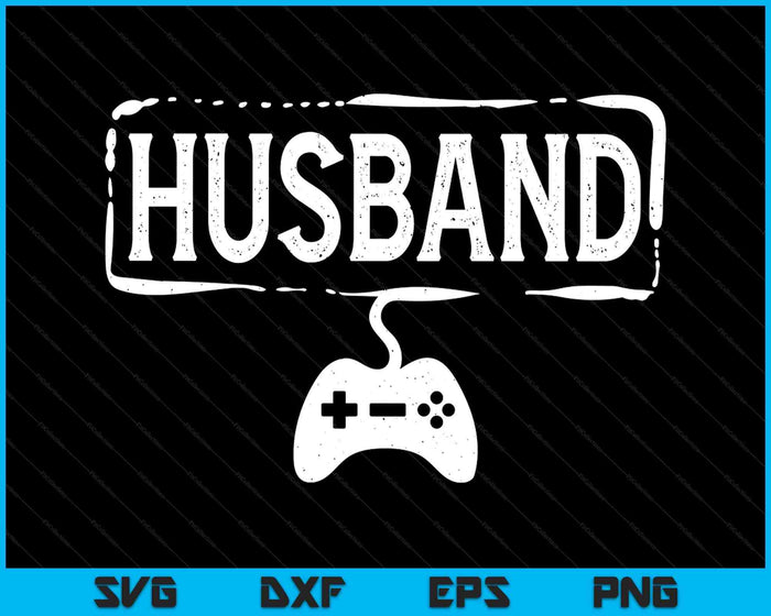 Gamer Husband Video Game Funny Gaming SVG PNG Digital Printable Files Gamer Husband Video Game Funny Gaming SVG PNG Digital Printable Files