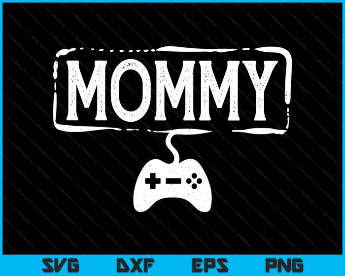 Gamer Mommy Video Game Funny Gaming SVG PNG Digital Printable Files Gamer Mommy Video Game Funny Gaming SVG PNG Digital Printable Files