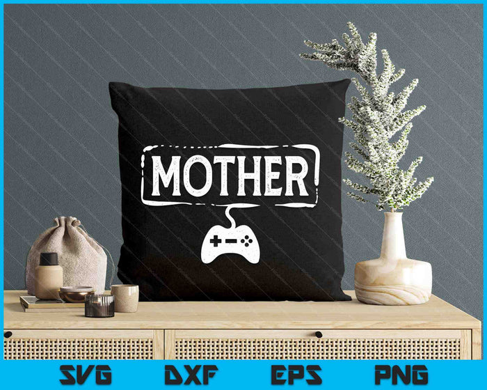 Gamer Mother Video Game Funny Gaming SVG PNG Digital Printable Files Gamer Mother Video Game Funny Gaming SVG PNG Digital Printable Files