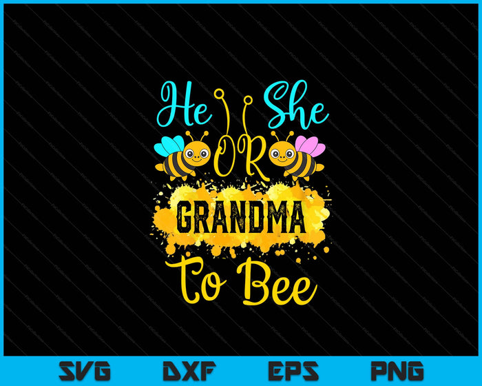 Gender Reveal What Will It Bee He or She Grandma SVG PNG Digital Printable Files Gender Reveal What Will It Bee He or She Grandma SVG PNG Digital Printable Files