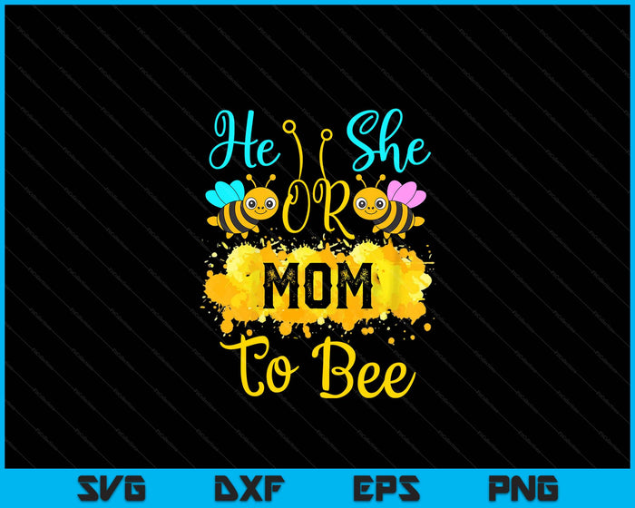 Gender Reveal What Will It Bee He or She Mom SVG PNG Digital Printable Files Gender Reveal What Will It Bee He or She Mom SVG PNG Digital Printable Files