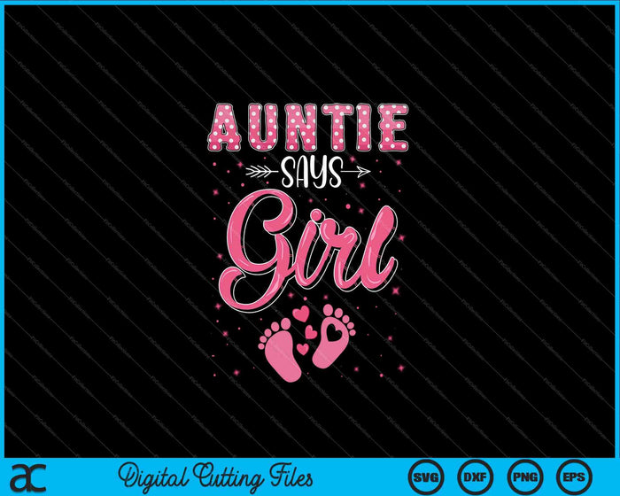 Auntie Says Girl Baby Matching Family Set SVG PNG Digital Cutting Files Auntie Says Girl Baby Matching Family Set SVG PNG Digital Cutting Files