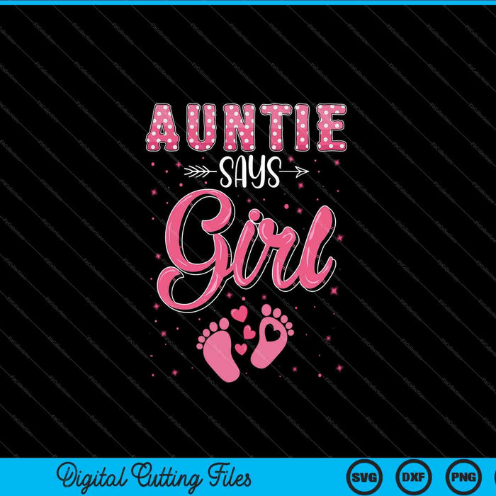 Auntie Says Girl Baby Matching Family Set SVG PNG Digital Cutting Files Auntie Says Girl Baby Matching Family Set SVG PNG Digital Cutting Files