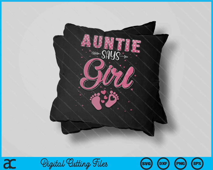 Auntie Says Girl Baby Matching Family Set SVG PNG Digital Cutting Files Auntie Says Girl Baby Matching Family Set SVG PNG Digital Cutting Files