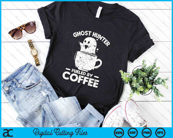 Ghost Hunter Fueled By Coffee Funny Halloween Ghost Hunting SVG PNG Digital Cutting Files