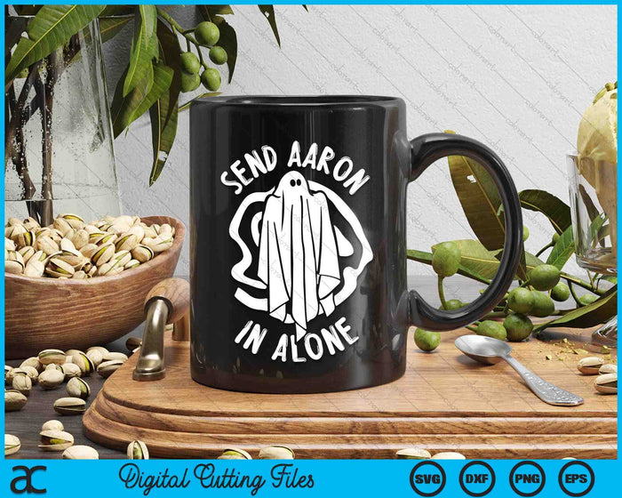 Ghost Hunting Send Aaron In Alone Halloween SVG PNG Digital Cutting Files Ghost Hunting Send Aaron In Alone Halloween SVG PNG Digital Cutting Files