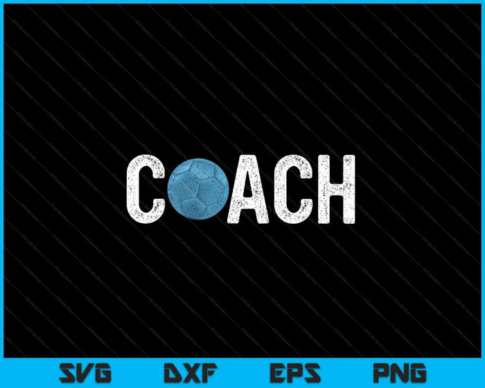 Handball Coaches Appreciation Clothing Handball Coach SVG PNG Digital Cutting Files