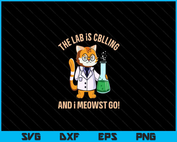 Girls Lab Calling Science Funny Lab Cat Laboratory Chemistry SVG PNG Digital Cutting Files