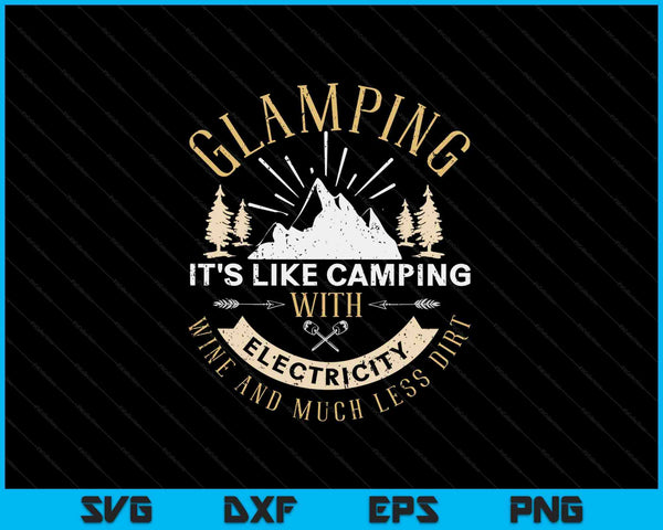 Glamping It's Like Camping With Electricity SVG PNG Cutting Printable Files