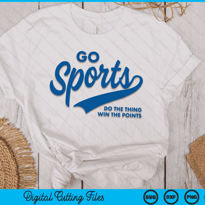 Go Sports Do The Thing Win The Points Funny Blue SVG PNG Digital Cutting Files Go Sports Do The Thing Win The Points Funny Blue SVG PNG Digital Cutting Files