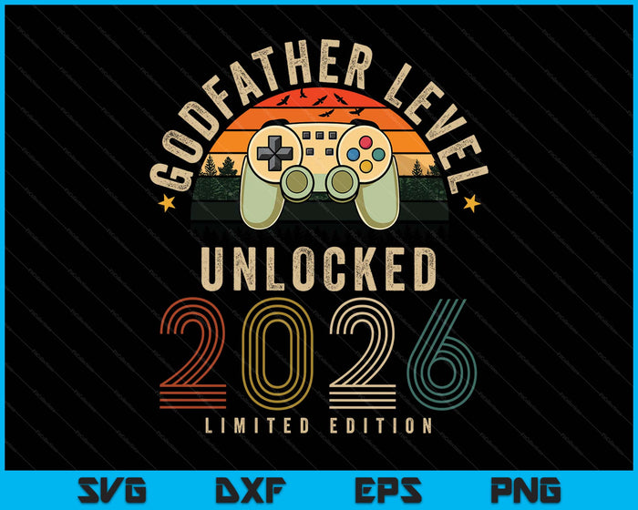 Godfather Level Unlocked 2026 Godfather Est 2026 Prompted SVG PNG Digital Printable Files Godfather Level Unlocked 2026 Godfather Est 2026 Prompted SVG PNG Digital Printable Files