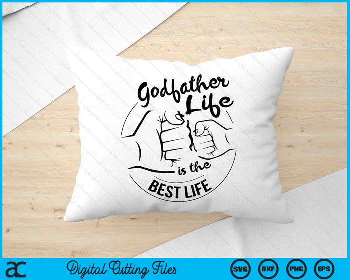 Godfather Life Is The Best Life Fathers Day SVG PNG Digital Cutting Files Godfather Life Is The Best Life Fathers Day SVG PNG Digital Cutting Files