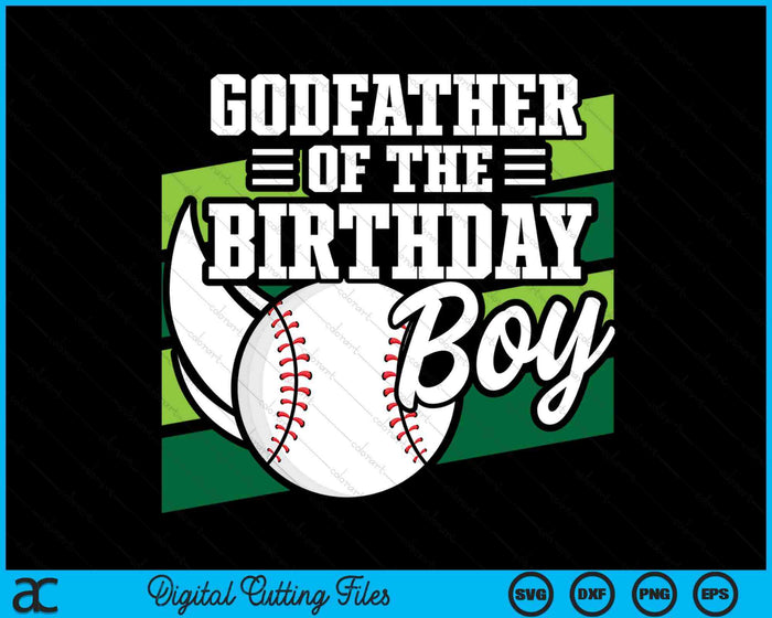 Godfather Of The Birthday Boy Baseball Lover Birthday SVG PNG Digital Cutting Files Godfather Of The Birthday Boy Baseball Lover Birthday SVG PNG Digital Cutting Files