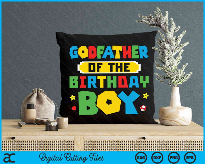 Godfather Of The Birthday Boy Game Gaming Family SVG PNG Digital Cutting Files Godfather Of The Birthday Boy Game Gaming Family SVG PNG Digital Cutting Files