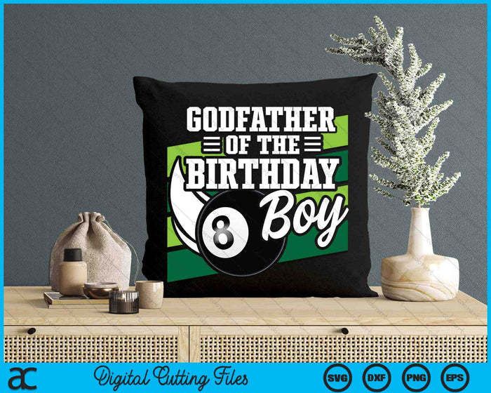 Godfather Of The Birthday Boy Pool Ball Lover Birthday SVG PNG Digital Cutting Files Godfather Of The Birthday Boy Pool Ball Lover Birthday SVG PNG Digital Cutting Files