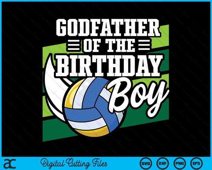 Godfather Of The Birthday Boy Volleyball Lover Birthday SVG PNG Digital Cutting Files Godfather Of The Birthday Boy Volleyball Lover Birthday SVG PNG Digital Cutting Files