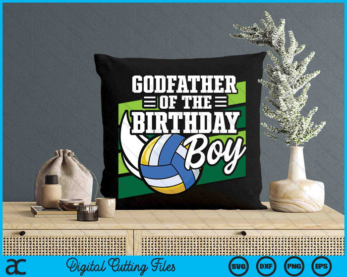 Godfather Of The Birthday Boy Volleyball Lover Birthday SVG PNG Digital Cutting Files Godfather Of The Birthday Boy Volleyball Lover Birthday SVG PNG Digital Cutting Files