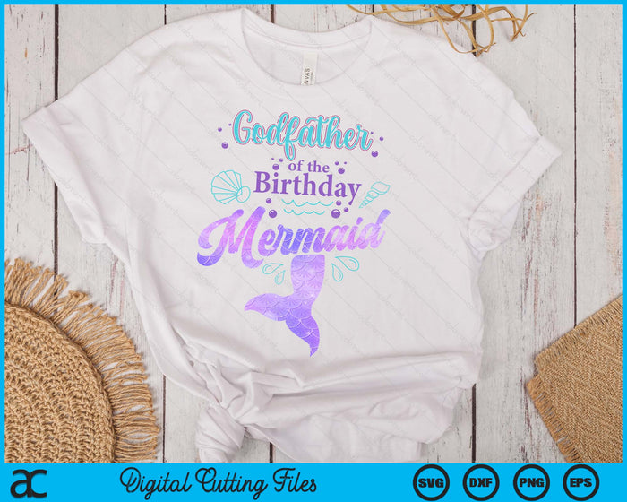 Godfather Of The Birthday Mermaid Birthday Party SVG PNG Digital Cutting File Godfather Of The Birthday Mermaid Birthday Party SVG PNG Digital Cutting File