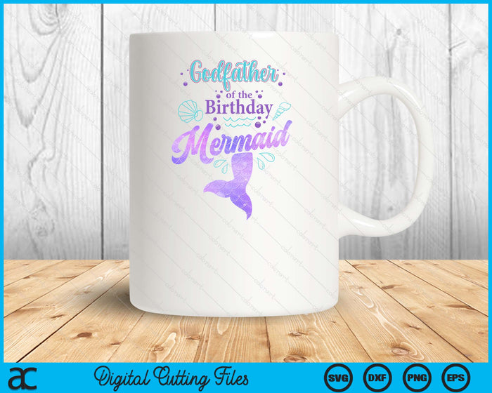 Godfather Of The Birthday Mermaid Birthday Party SVG PNG Digital Cutting File Godfather Of The Birthday Mermaid Birthday Party SVG PNG Digital Cutting File