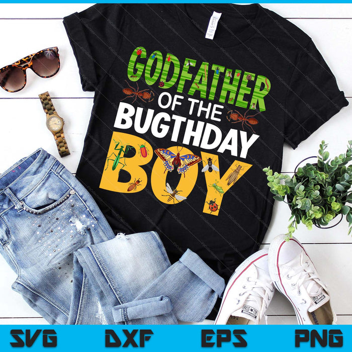 Godfather Of The Bugthday Boy Bug Themed Birthday Party Insects SVG PNG Digital Printable Files Godfather Of The Bugthday Boy Bug Themed Birthday Party Insects SVG PNG Digital Printable Files