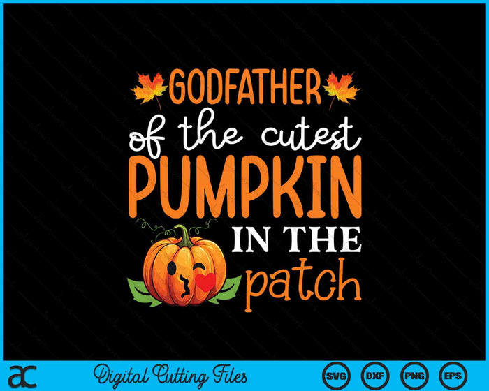 Godfather Of The Cutest Pumpkin In The Patch Halloween SVG PNG Digital Cutting File Godfather Of The Cutest Pumpkin In The Patch Halloween SVG PNG Digital Cutting File